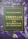 Personaje pitoresti ale Bucurestilor de odinioara