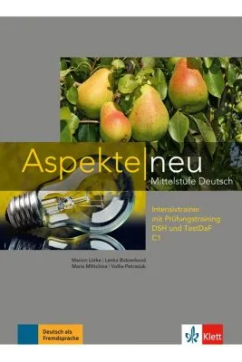 Aspekte neu C1, Intensivtrainer mit Prufungstraining DSH und TestDaF. Mittelstufe Deutsch