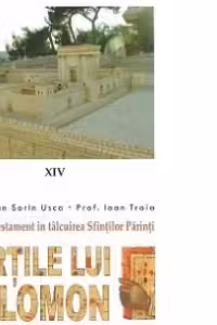 CARTILE LUI SOLOMON - VECHIUL TESTAMENT IN TALCUIREA SFINTILOR PARINTI (XIV)