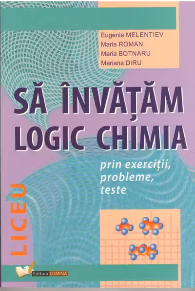 Sa invatam logic chimia Liceu