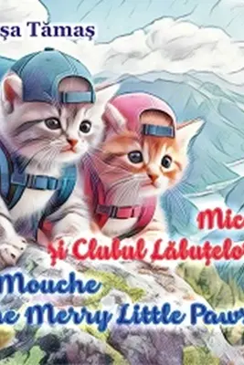 Micul Mus si Clubul Labutelor Vesele / Little Mouche and the Merry Little Paws Club