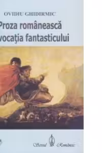 Proza romaneasca si vocatia fantasticului
