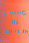 Living in Colour