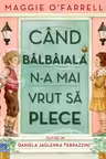 Cand balbaiala n-a mai vrut sa plece