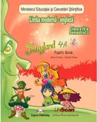 Limba moderna engleza Fairyland 4A. Clasa a IV-a. Manualul elevului (Semestrul 1 + Semestrul 2) - Jenny Dooley, Virginia Evans