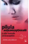Pilula anticonceptionala si alte metode contraceptiva