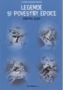 Legende si povestiri eroice pentru elevi