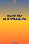 Constituția României. România Alkotmánya