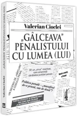 Galceava penalistului cu lumea (lui)