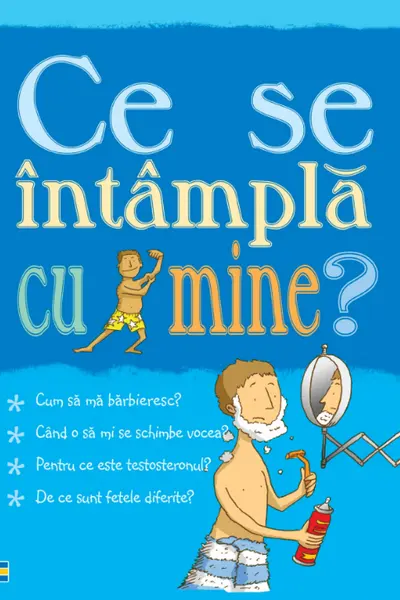 Pentru baieti - ce se intampla cu mine?