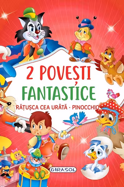2 Povesti fantastice:Ratusca cea urata/Pinocchio