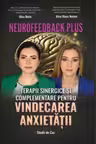 Neurofeedback Plus. Terapii sinergice si complementare pentru vindecarea anxietatii. Studii de caz