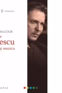 George Enescu. Viata si muzica