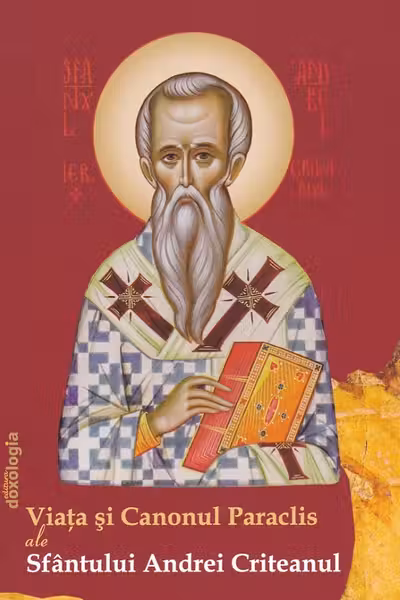 Viata si Canonul Paraclis ale Sfantului Andrei Criteanul