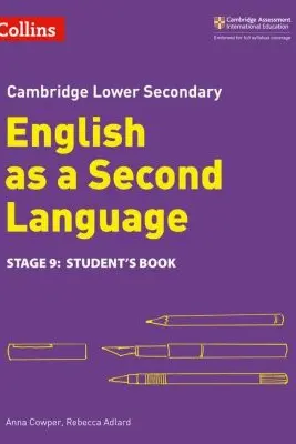 Cambridge Lower Secondary English as a Second Language, Student’s Book: Stage 9 - Anna Cowper and Rebecca Adlard