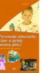 Personaje amuzante, zane si printi pentru pitici. Auxiliar educatie plastica pentru clasa III-a