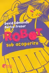 Robot sub acoperire