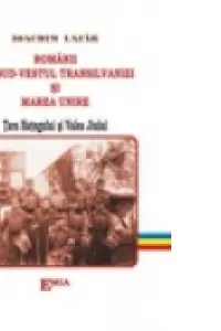 Românii din Sud-Vestul Transilvaniei și Marea Unire