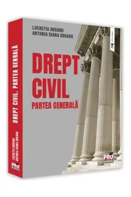 Drept civil. Partea generala - Lucretia Dogaru, Antonia Diana Dogaru