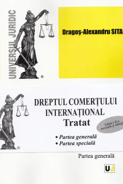 Dreptul comerțului internațional. Tratat. Partea generală + Partea specială Ed. 2