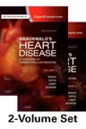 Braunwald' s Heart Disease. A Textbook of Cardiovascular Medicine, 2-Volume Set - Douglas L. Mann, Douglas P. Zipes, Peter Libby, Robert O. Bonow