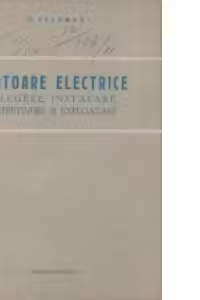 Motoare electrice. Alegere, instalare, intretinere si exploatare