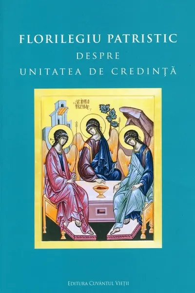 Florilegiu patristic despre unitatea de credință