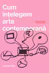 Cum intelegem arta contemporana