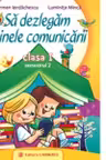 Sa dezlegam tainele comunicarii. Clasa I. Semestrul II (varianta C)