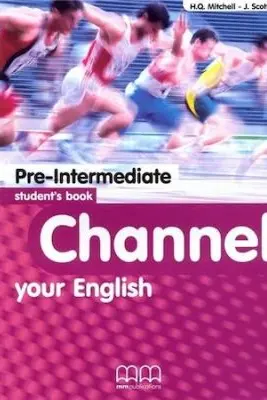 Channel your English. Pre-Intermediate Student's Book - H. Q Mitchell