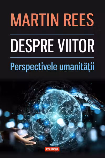 Despre viitor. Perspectivele umanitatii