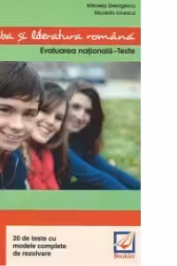 Limba si literatura romana. Evaluarea nationala. 60 de Teste
