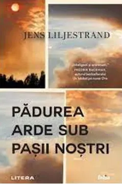 Folio. PADUREA ARDE SUB PASII NOSTRI.