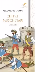 Cei trei muschetari. Volumul III