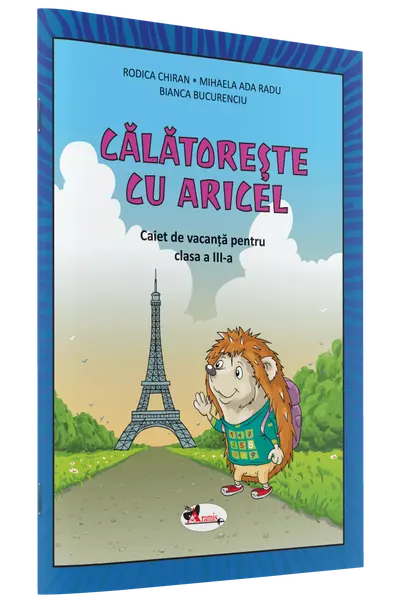 Calatoreste cu Aricel. Caiet de vacanta pentru clasa 3