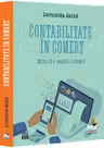 Contabilitatea in comert. Editia a II-a Jalba Luminita