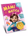 Mamimatica 6+ : numere figuri jocuri