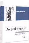 Dreptul muncii. Curs universitar