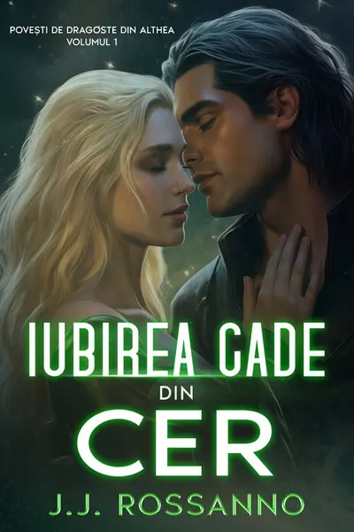 Iubirea cade din cer. Seria Povești de dragoste din Althea Vol.1