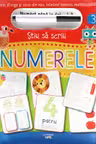 STIU SA SCRIU. NUMERELE. Scrie sterge si scrie din nou folosind carioca reutilizabila!