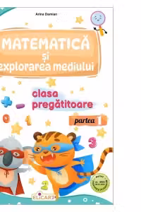 Matematica si explorarea mediului pentru clasa pregatitoare. Partea I