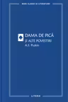 MARI CLASICI AI LITERATURII. DAMA DE PICA SI ALTE POVESTIRI.