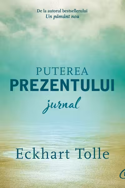 Puterea prezentului. Jurnal