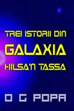 Trei istorii din galaxia Hilsa'n Tassa