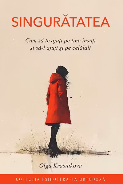 Singurătatea. Cum să te ajuţi pe tine însuţi şi să-l ajuţi şi pe celălalt