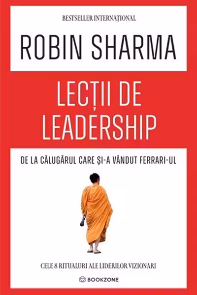 Lectii de leadership de la Calugarul care si-a vandut Ferrari-ul