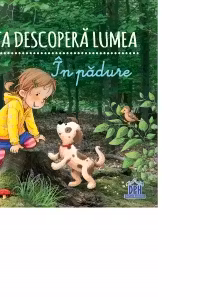 Lotta descopera lumea. In padure