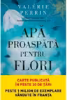 Folio. APA PROASPATA PENTRU FLORI.