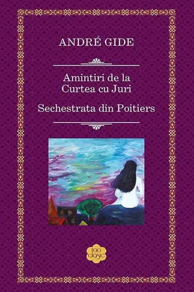Amintiri de la Curtea cu Juri / Sechestrata din Poitiers