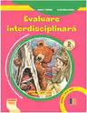 Evaluare interdisciplinara. Nivel I (4-5 ani). Educarea Limbajului. Activitate matematica. Cunoasterea mediului (editie 2023)